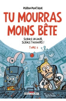 Tu mourras moins bete t3 - sci