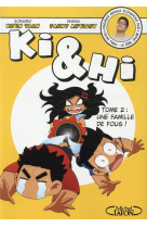 Ki & hi - tome 2 une famille d