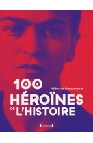100 heroines de l-histoire