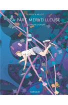 La part merveilleuse - tome 1