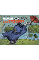 Maman oie ours a la rescousse