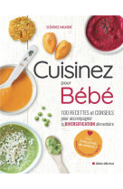 Cuisinez pour bebe - 100 recet