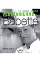 La bonne cuisine vegetarienne