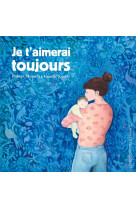 Je t-aimerai toujours