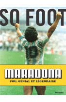 Maradona - fou, genial et lege