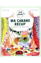 Ma cabane recup- - la deuxieme