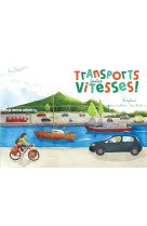 Transports, toutes vitesses !