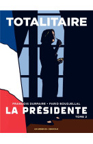 La presidente tome 2 : totalit