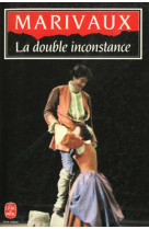 La double inconstance suivi de