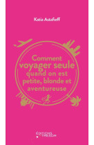 Comment voyager seule quand on