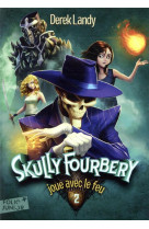 Skully fourbery, 2 : skully fo