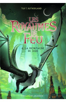 Les royaumes de feu 6. la mont