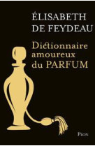 Dictionnaire amoureux du parfu