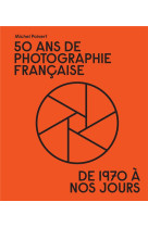 50 ans de photographie francai