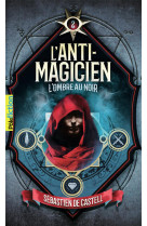 L-anti-magicien, 2 - l-ombre a