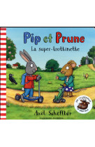 Pip et prune : la super-trotti