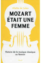 Mozart etait une femme - histo