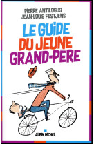 Le guide du jeune grand-pere