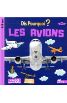 Dis pourquoi les avions