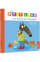 P-tit loup a un animal de comp