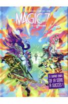 Magic 7 - tome 10 - le commenc