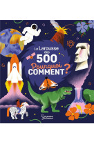 Le larousse des 500 pourquoi c