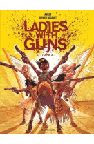 Ladies with guns - tome 2