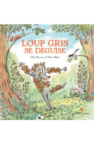 Loup gris se deguise