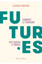 Futures - comment le feminisme