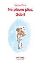 Ne pleure plus, gabi!