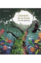 L-epopee de la foret en 100 ep