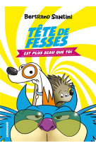 Les aventures de tete de fesse