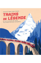 Trains de legende. un tour du