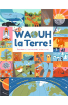 Waouh, la terre ! enorme, et p