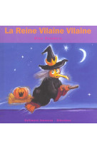 La reine vilaine vilaine