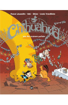 Chihuahua, tome 03 - une fete