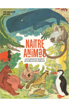 Naitre animal - les fascinants