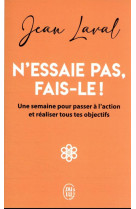 N-essaie pas, fais-le ! - une