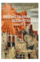 Deconstruire, reconstruire - l