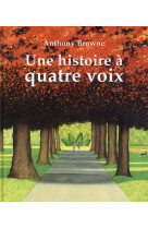 Histoire a quatre voix (une)