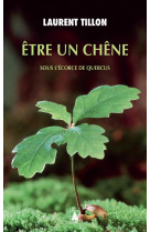 Etre un chene - sous l-ecorce