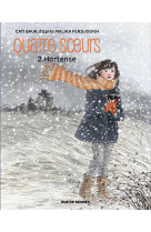 Quatre soeurs t2 hortense (bd)