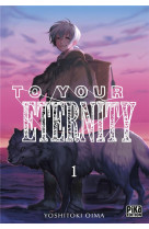 To your eternity t01