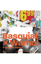 Basquiat x warhol, a quatre ma