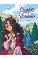 Complots a versailles - tome 6