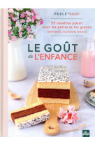 Le gout de l-enfance - 55 rece