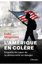 L-amerique en colere - une enq