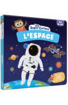 Les super curieux - l-espace