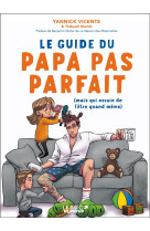 Le guide du papa pas parfait -