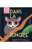 Dans la jungle - pop imagier